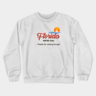 Florida is full Crewneck Sweatshirt